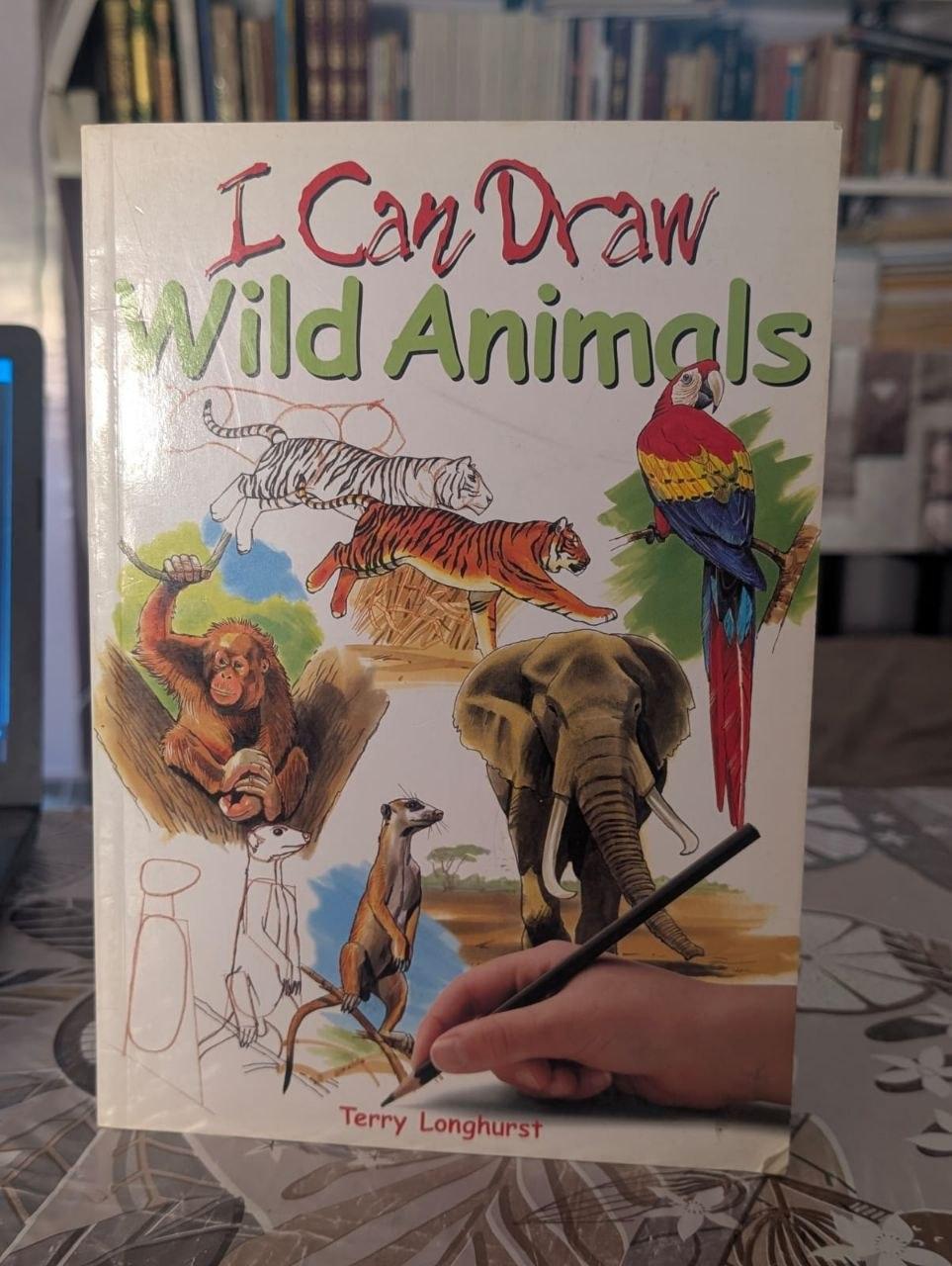 I Can Draw Wild Animals